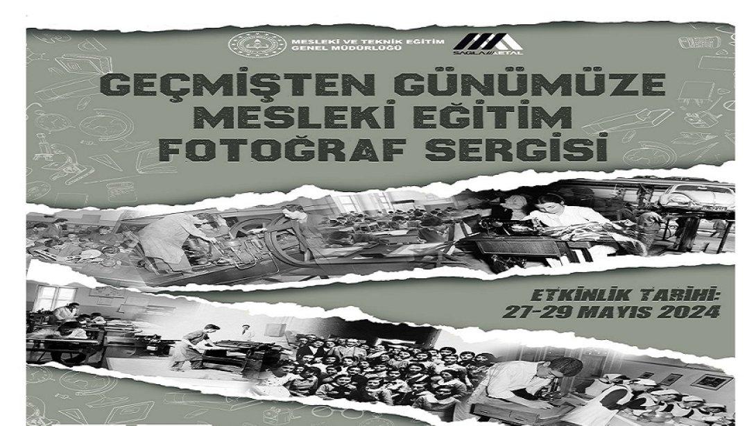 GEÇMİŞTEN GÜNÜMÜZE MESLEKÎ EĞİTİM FOTOĞRAF SERGİSİ 